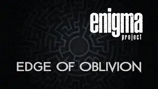 Enigma Project - Edge of Oblivion