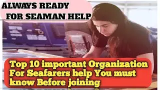 Ten 10 Important Organization for Seafarers help | Seaman help union | #seaman_help_desk