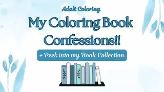My Coloring Book Confessions Tag | Adult Coloring