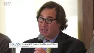 The Press Sessions: Bringing Life Back to East Hampton Village  112119