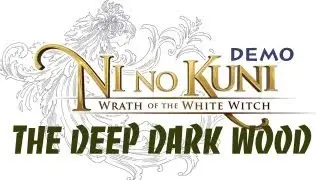 The Deep Dark Wood - Ni no Kuni: Wrath of the White Witch Demo (PS3)