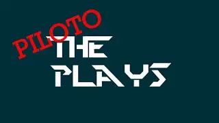 ThePLAYS #PILOTO#