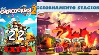 EXTRA - AGGIORNAMENTO STAGIONALE - Episodio 22 | Overcooked! 2: Gourmet Edition ITA