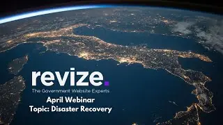 Revize April Webinar: Disaster Recovery- Protecting Your Local Government
