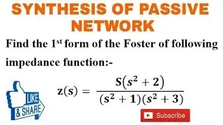 13. Numerical Problem on  Foster 1st Form L-C Network Synthesis