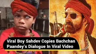 Bachpan Ka Pyaar boy Sahdev lip-syncs to Akshay Kumar&rsquo;s Bachchhan Paandey dialogue | Viral video