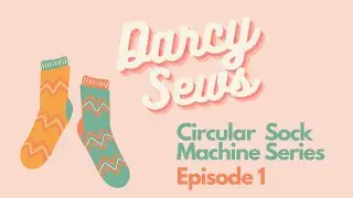 Circular Sock Machine Series, Episode 1