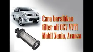 cara bersihkan filter oli ovc vvti xenia, avanza dll agar oli tetap terjaga dan mesin tetap awet