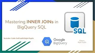 50. Mastering INNER JOINs in BigQuery SQL