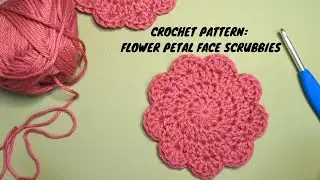 Flower Petal Face Scrubbies Crochet Pattern
