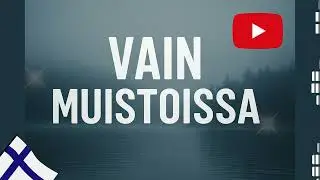 Vain Muistoissa &ndash; Kaipuun Kylmin Laulu | Surullinen Suomibiisi