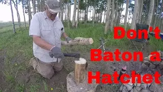 Don't Baton a Hatchet - A Hatchet does not need a Baton to Work - Splitting wood kindling