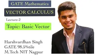 Vector Calculus Lec-2 | Basic Vector Algebra | GATE Mathematics by HV Sir