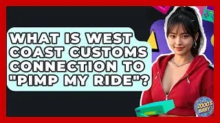 What Is West Coast Customs Connection To 