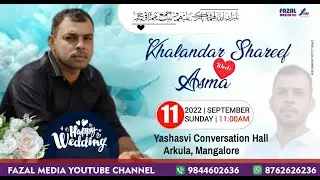 WEDDING CEREMONY || KALNDAR SHAREEF with ASMA || NIKAH 11 :00 AM  ||  ARKULA  HALL  MANGALORE