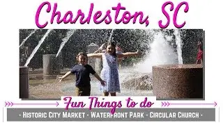 Exploring Charleston with Kids in Brutal Summer Heat