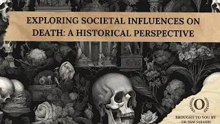 Exploring Societal Influences on Death: A Historical Perspective