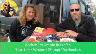 Omnia Backofen - Wir Kochen im Wohnmobil einen Western-Auflauf rustikal *14