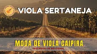 Viola Caipira - Moda de Viola Caipira | Sertanejo Raiz
