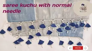Saree kuchhu design using with normal needle 