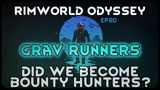Did We Become Bounty Hunters? in RimWorld Grav Runners - Surveying a Mech Hive World // EP20