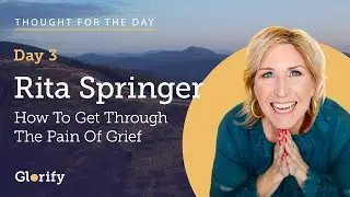 Managing The Pain Of Grief- Rita Springer on The Glorify App