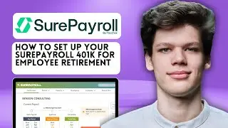 How to Set Up Your SurePayroll 401k for Employee Retirement