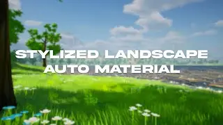Unreal Engine 5 Stylized Auto Landscape Material Showcase | Project Files in desc.