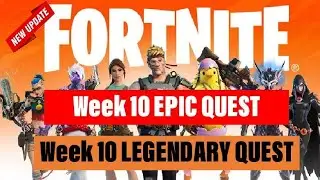 Fortnite Season 6 Week 10 Challenges | Fortnite Updates | Leaks | Epic Quest | Legendary Quest |