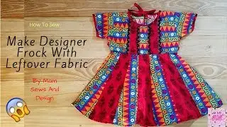 DIY Designer Frock With Leftover Fabric |  Frock from Leftover Fabric