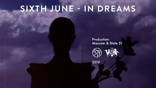 Sixth June - In Dreams [Official Video]