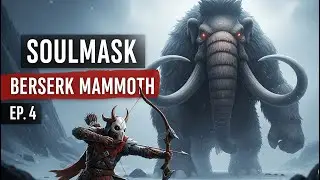 Soulmask: BEATING Berserk Mammoth with WILDERNESS MASK (Bow Build)-NO Explorer Mask is needed-Ep. 4