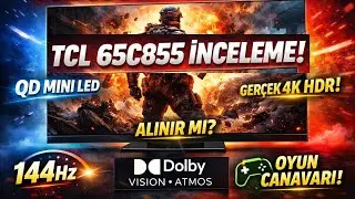 TCL 65C855 ile Sinema Keyfi | Dolby Vision & 144Hz Oyun Deneyimi