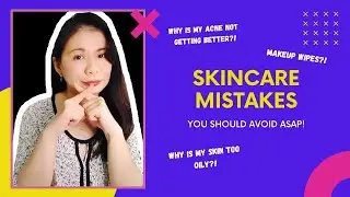 Skincare Mistakes You Should Avoid