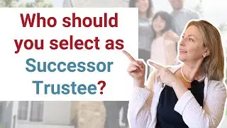 Who Should You Select as a Successor Trustee?