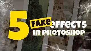 5 FAKE Effects that can be made in Photoshop