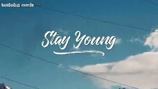 Stay Young - Song by Mike Perry (Lyrics)