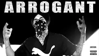 JA$$A - ARROGANT (MUSIC VIDEO) PUNJABI RAP SONG