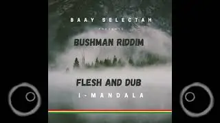 Bushman Riddim Full Mix (ft.I-Mandala) 2022