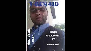 T- Ben 410 cover Max Lauret & Manu Kd&eacute;  Mon vieux Papa
