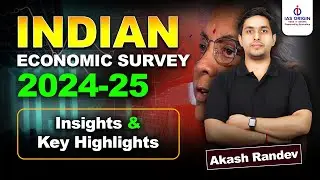 Economic Survey 2024-25 | Insights & Key Highlights | Akash Randev | IAS Origin #economicsurvey2025