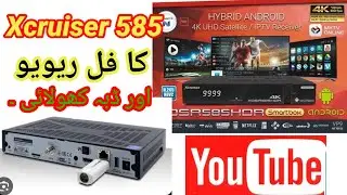 Full Review Xcruiser XDSR585HDR Smart Box And Full 4K Hybrid Receiver and Unboxing | Dishmzg