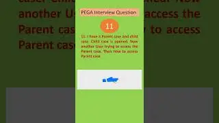 question - 11 pega interview questions #pega #casemanagement   pega interview questions