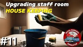Upgrading staff room and House Keeping | Motel Manager Simulator  (Ep11)