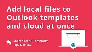 Attach files to shared Outlook templates and upload to OneDrive at once