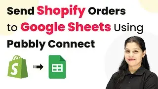 Send Shopify Orders to Google Sheets Using Pabbly Connect
