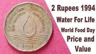 2 Rupees 1994, Water For Life, World Food Day, Price and Value @CoinsandCurrency