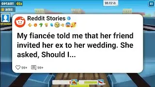 My fiancée told me that her friend invited her ex to her wedding. She asked, Should I #reddit 