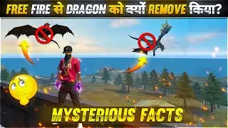 FREE FIRE SE DRAGON KO KYUN REMOVE KIYA?😲 MYSTERIOUS FACTS || GAREENA FREE FIRE