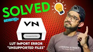 'Unsupported Files' Error solved in LUT Importing In VN Editor | ഈ error ഇനി വരില്ല | PhotoLooz